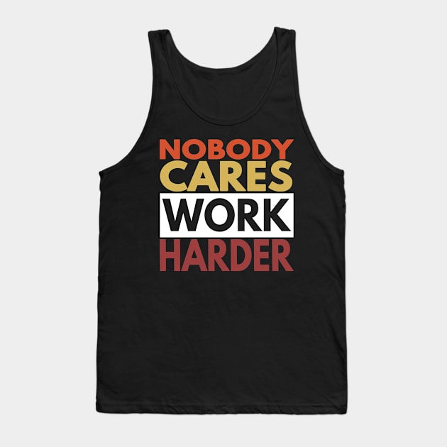 Nobody Cares Work Harder Tank Top by Redmart